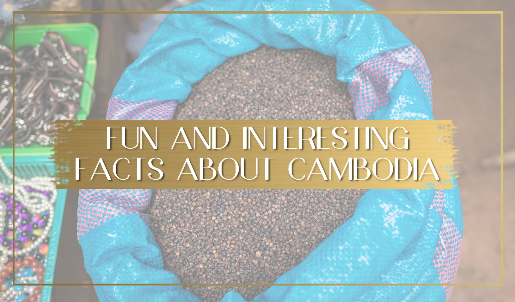 Interesting Facts about Cambodia feature main