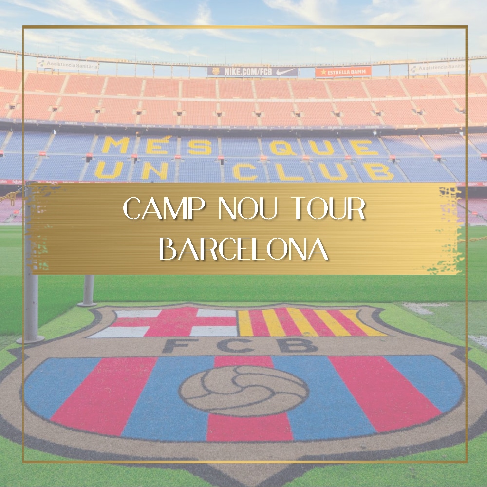 Camp Nou Tour Barcelona feature