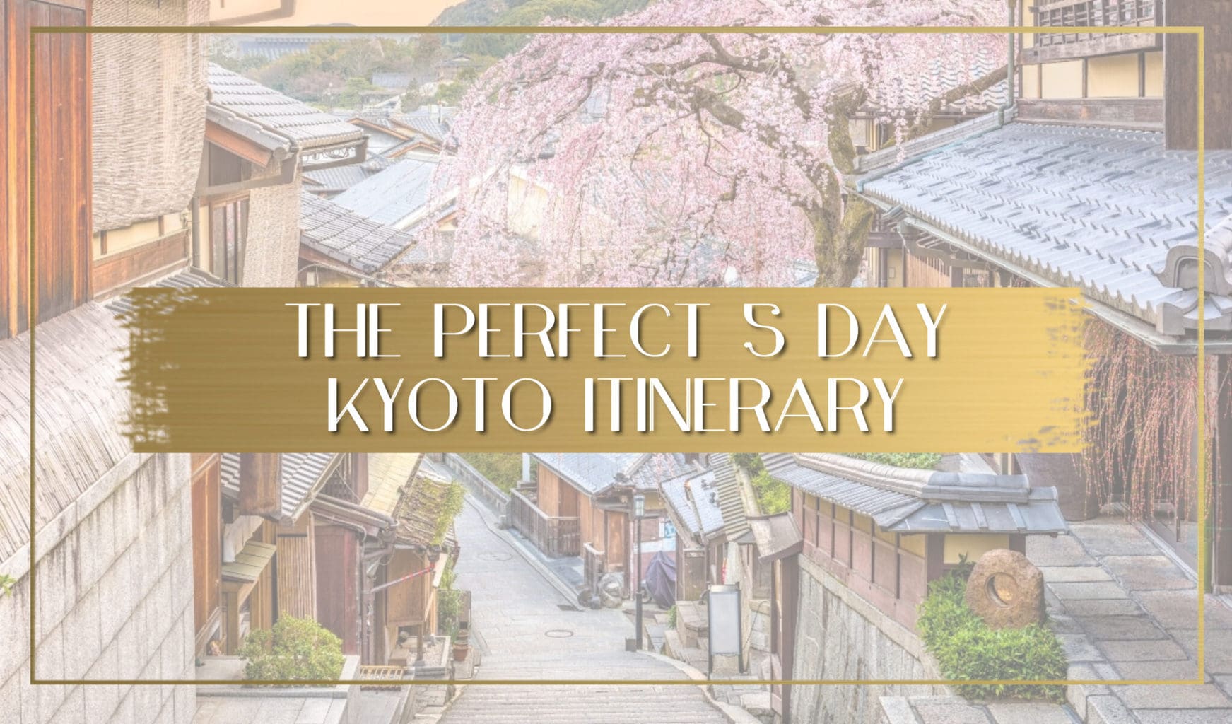 a-5-day-kyoto-itinerary-you-ll-want-to-copy